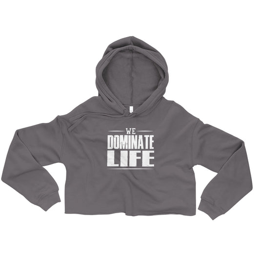 We Dominate Life Crop Hoodie