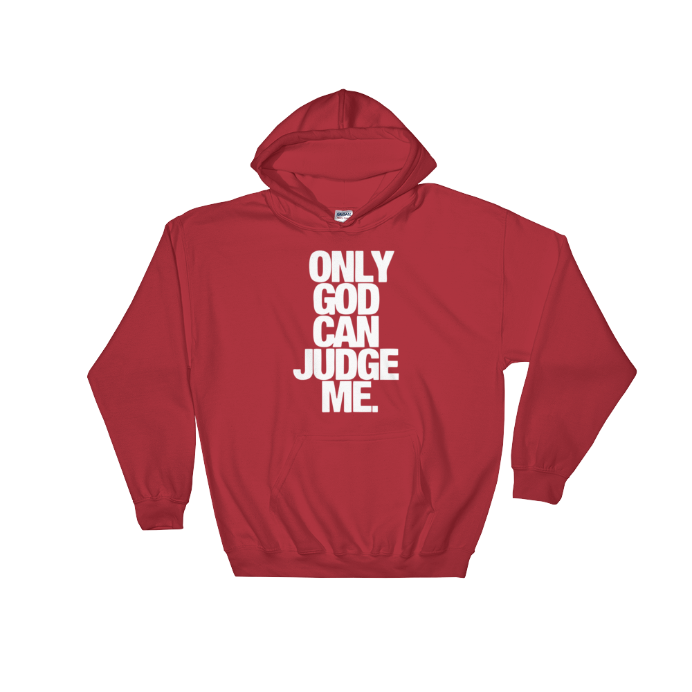 Only God Can Judge Me Hoodie
