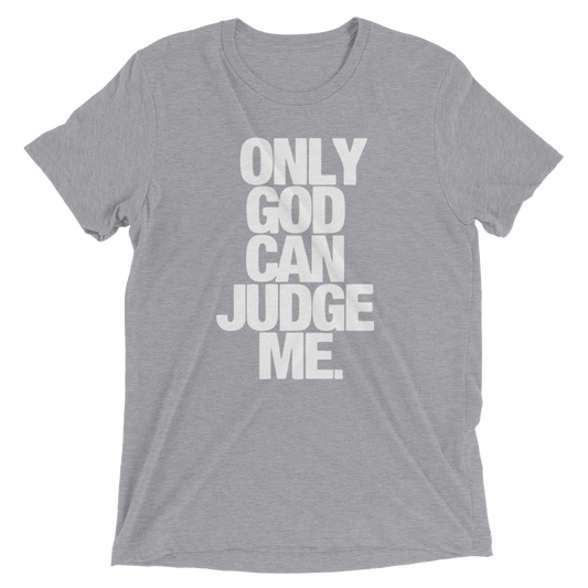 only-god-can-judge-me-t-gray