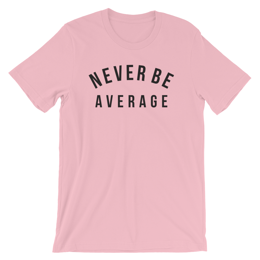 Never Be Average Inspired by Ben Donlow