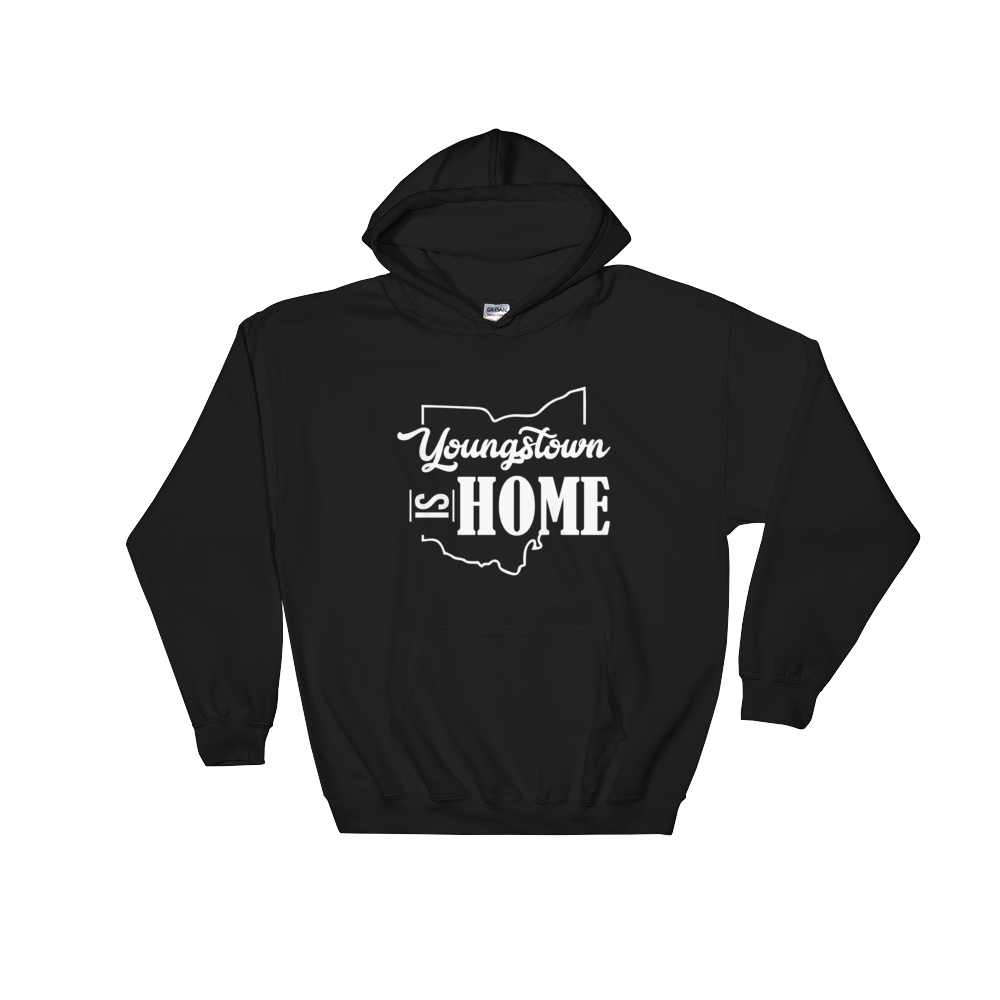 Youngstown is Home Hoodie