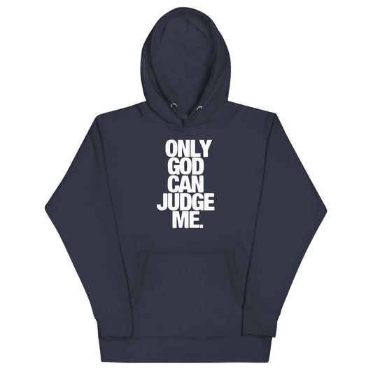 Only God can JUDGE ME Unisex Hoodie