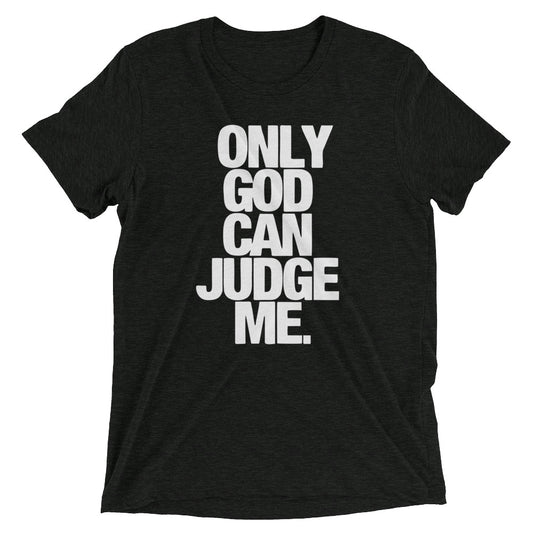 ONLY GOD CAN JUDGE ME PREMIUM TEE