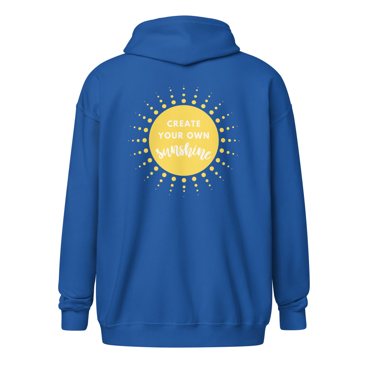 Create Your Sunshine zip hoodie