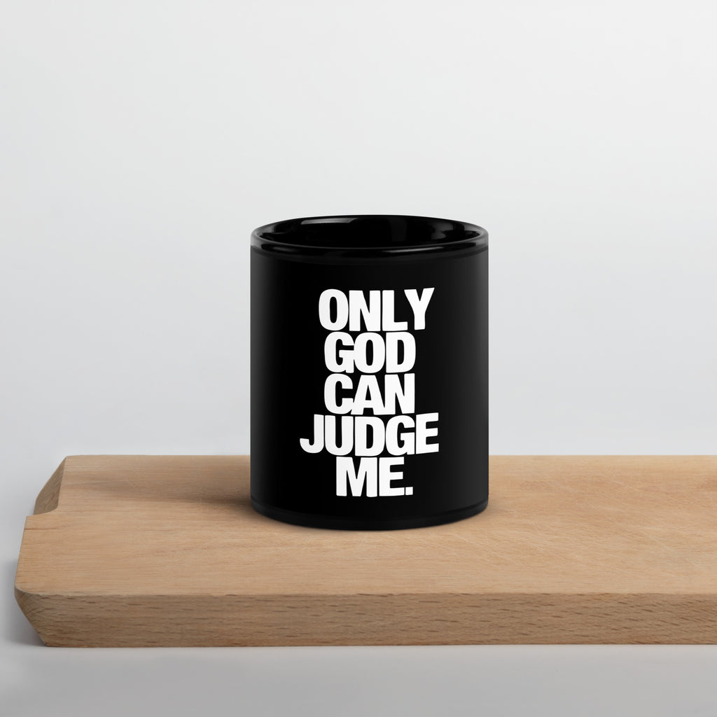 Only God can Judge Me Black Glossy Mug
