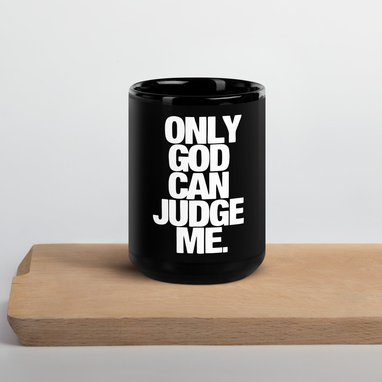 Only God can Judge Me Black Glossy Mug