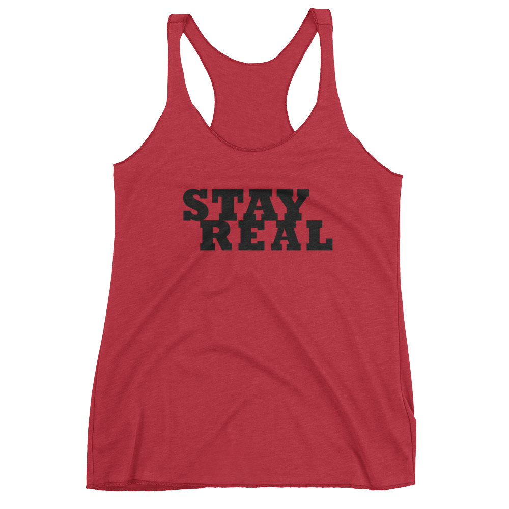 Stay Real Women's Racerback Tank