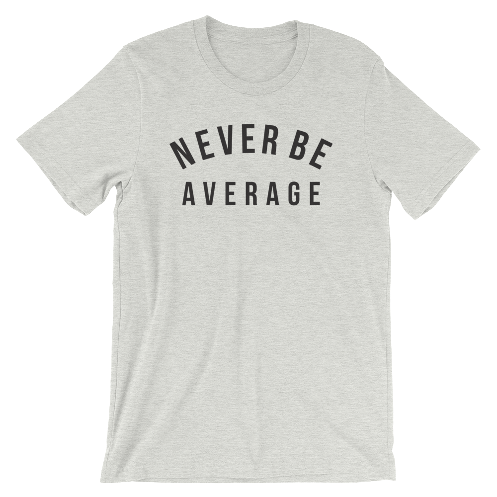 Never Be Average Inspired by Ben Donlow