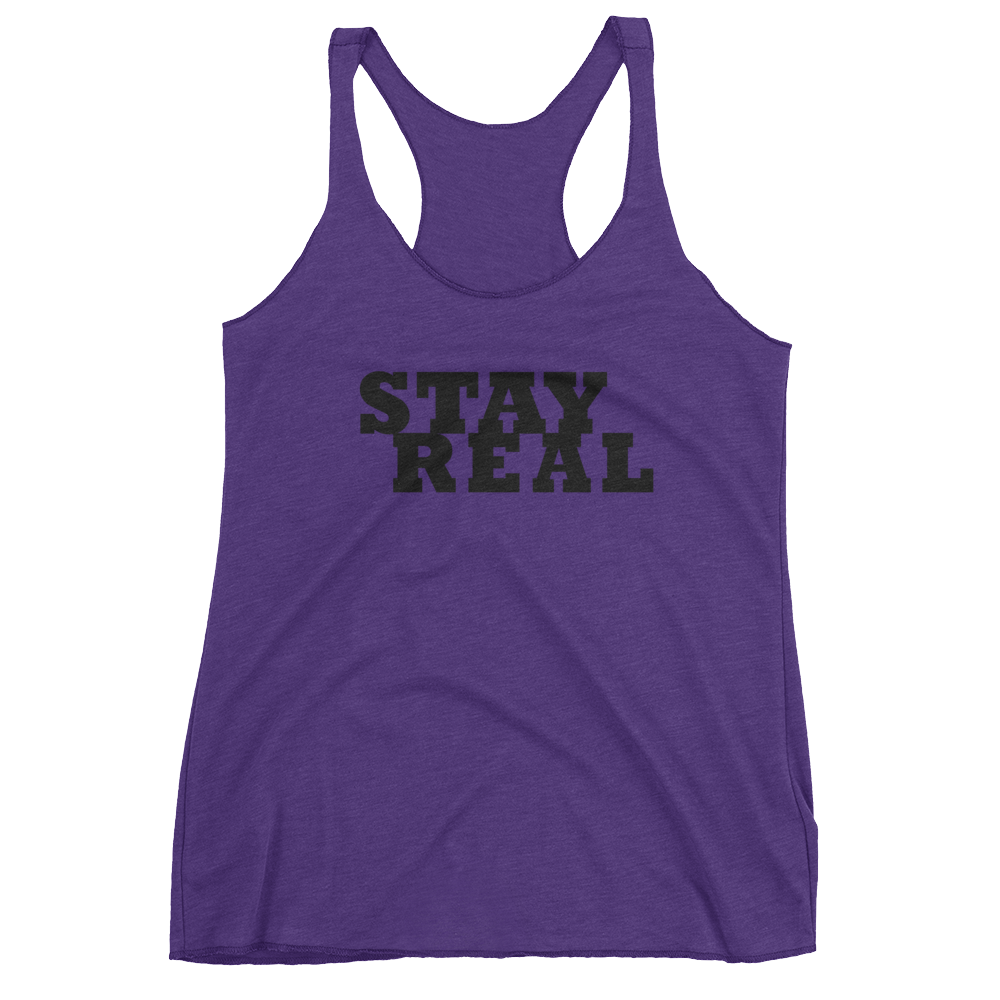 Stay Real Women's Racerback Tank
