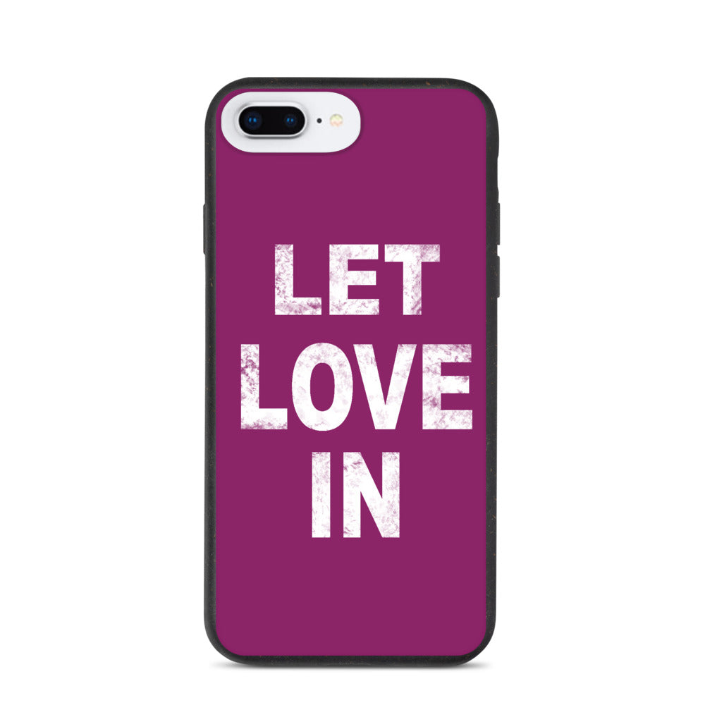 Let Love In Biodegradable phone case