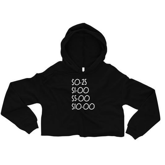 $0.25, $1.00, $5.00, $10.00 Crop Hoodie