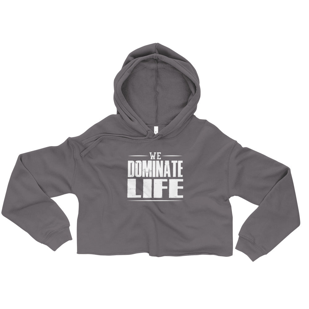 We Dominate Life Crop Hoodie