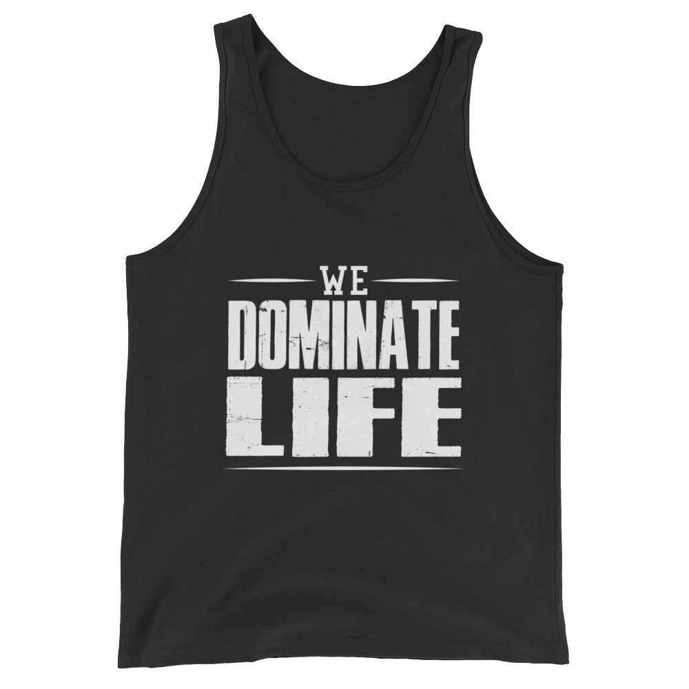 We Dominate Life Tank