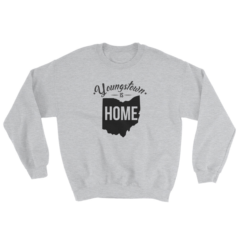 Youngstown is Home Sweatshirt