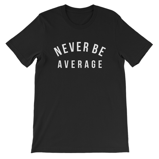 Never Be Average Inspired by Ben Donlow
