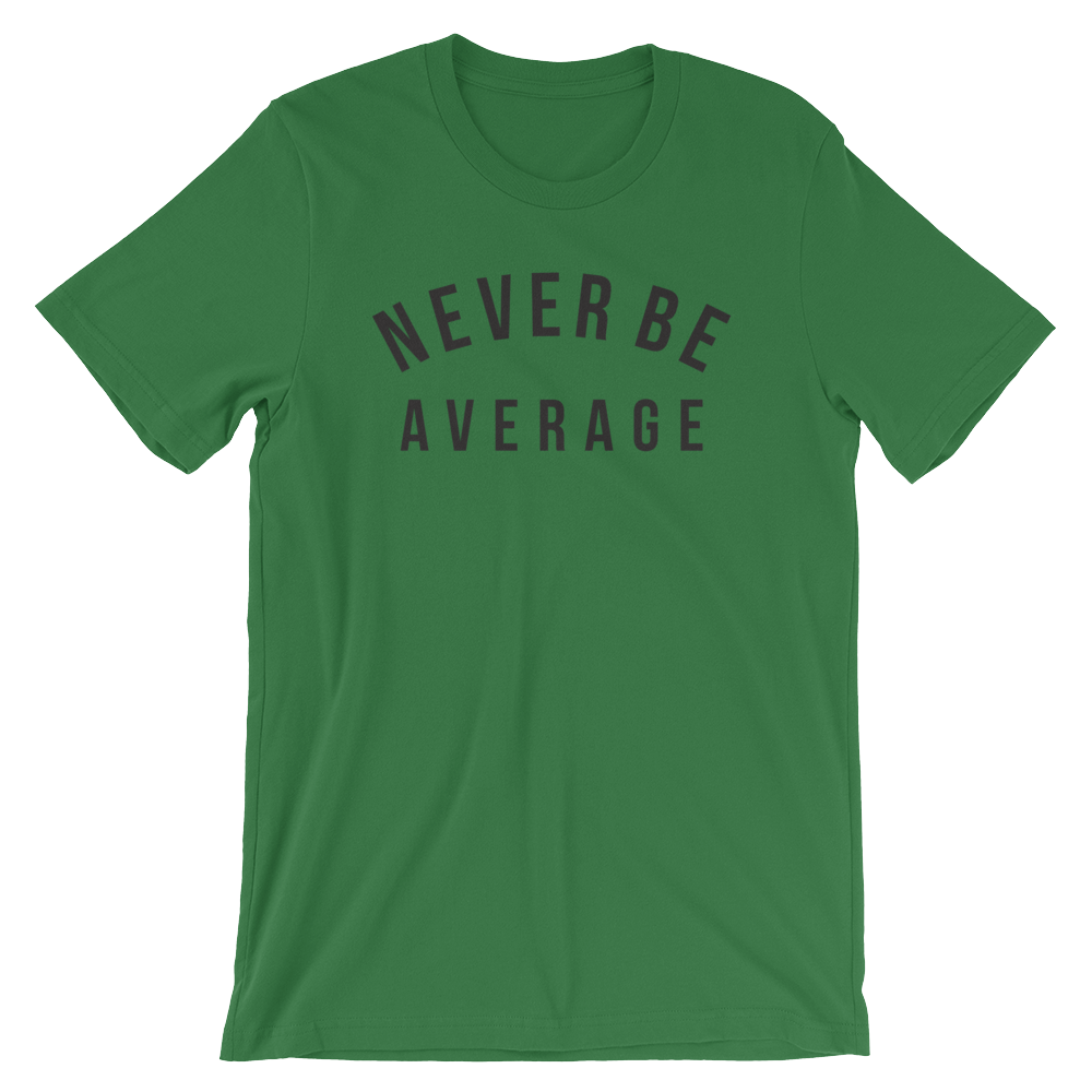Never Be Average Inspired by Ben Donlow