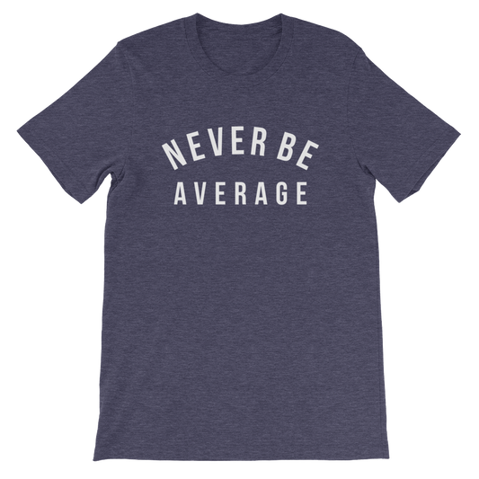 Never Be Average Inspired by Ben Donlow