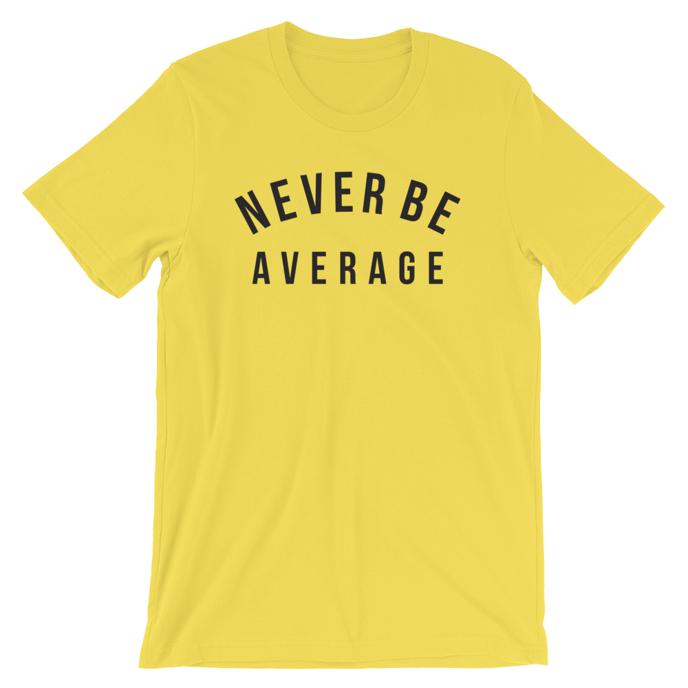 Never Be Average Inspired by Ben Donlow