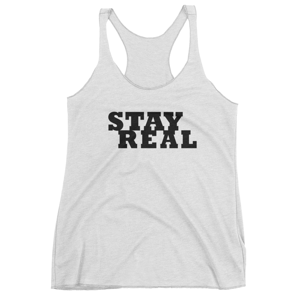 Stay Real Women's Racerback Tank