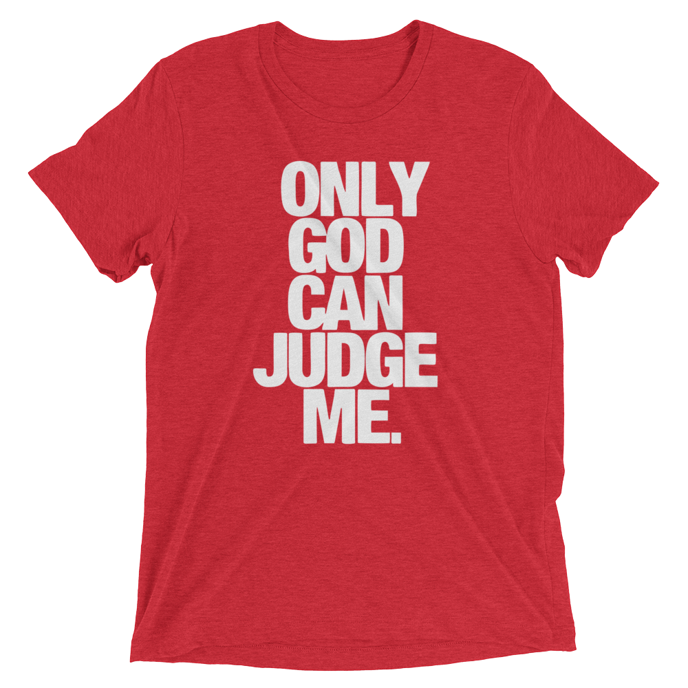 Only God Can Judge Me Ladies Tee
