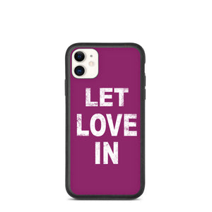 Let Love In Biodegradable phone case