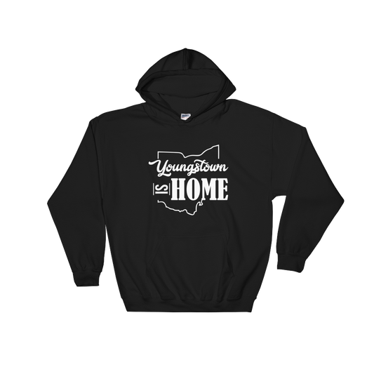 Youngstown is Home Hoodie