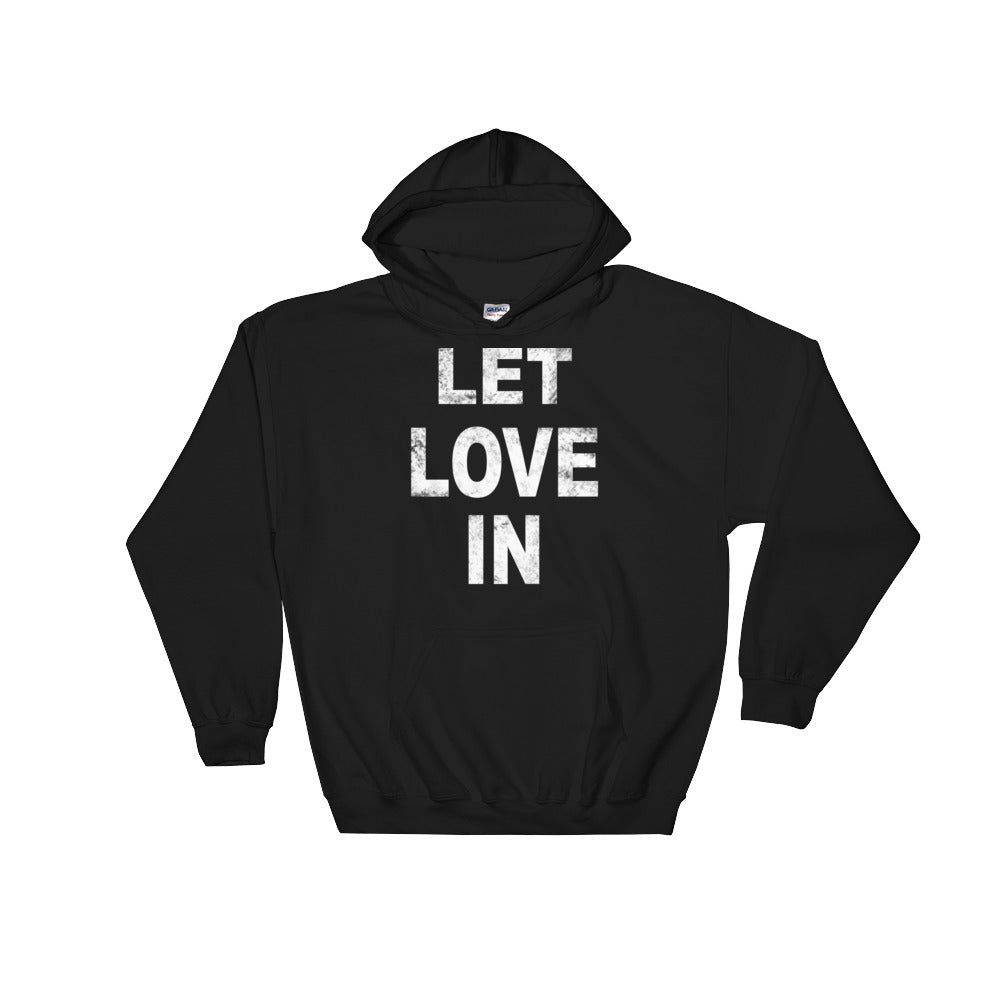 Let Love In Hooded Sweatshirt