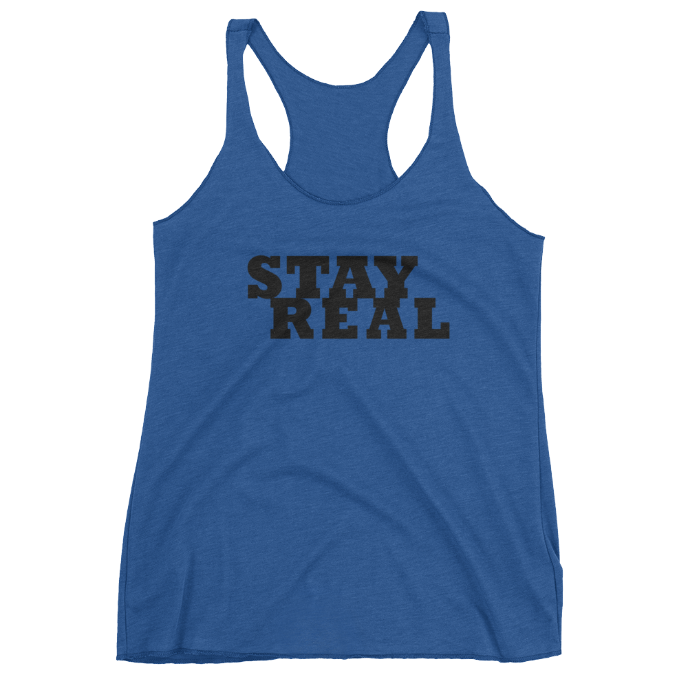 Stay Real Women's Racerback Tank