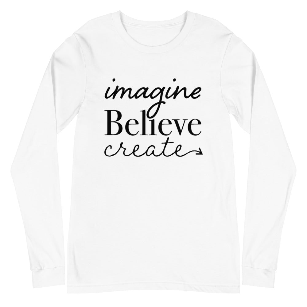 Imagine, Believe, Create Long Sleeve Tee