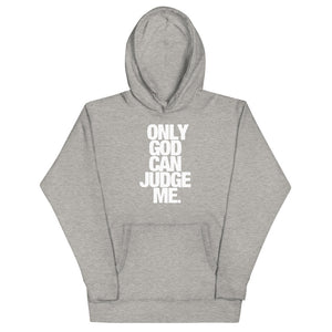 Only God can JUDGE ME Unisex Hoodie