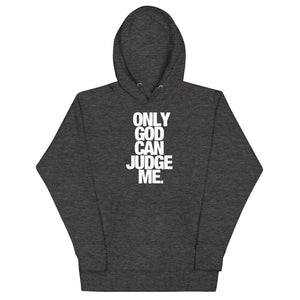 Only God can JUDGE ME Unisex Hoodie