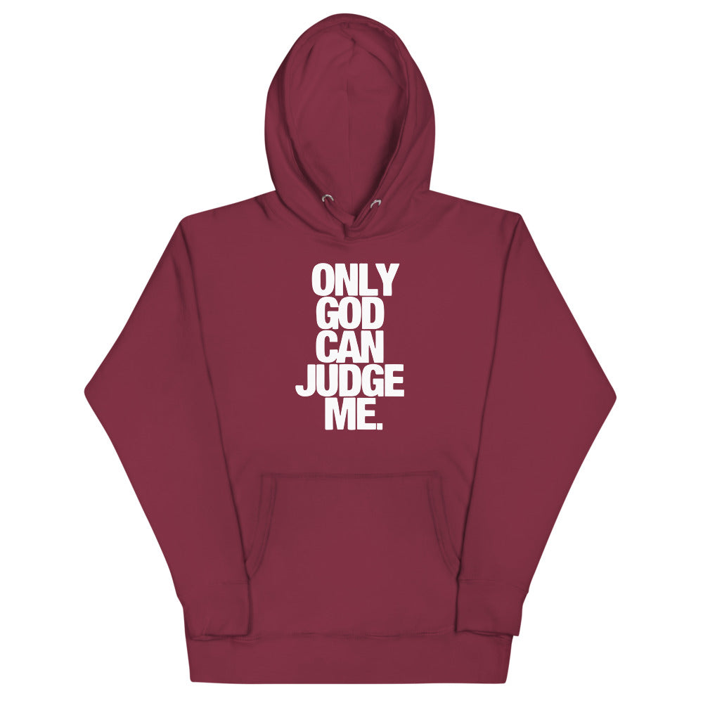 Only God can JUDGE ME Unisex Hoodie