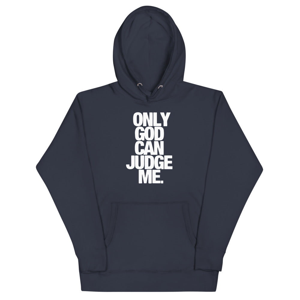 Only God can JUDGE ME Unisex Hoodie