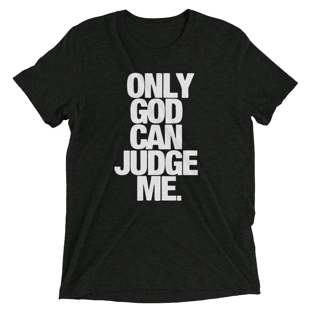 ONLY GOD CAN JUDGE ME PREMIUM TEE