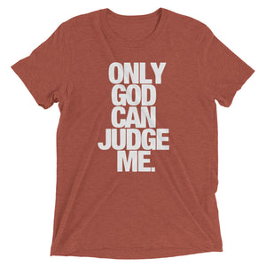 ONLY GOD CAN JUDGE ME PREMIUM TEE