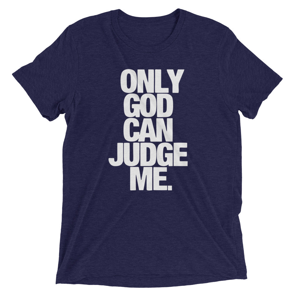 ONLY GOD CAN JUDGE ME PREMIUM TEE