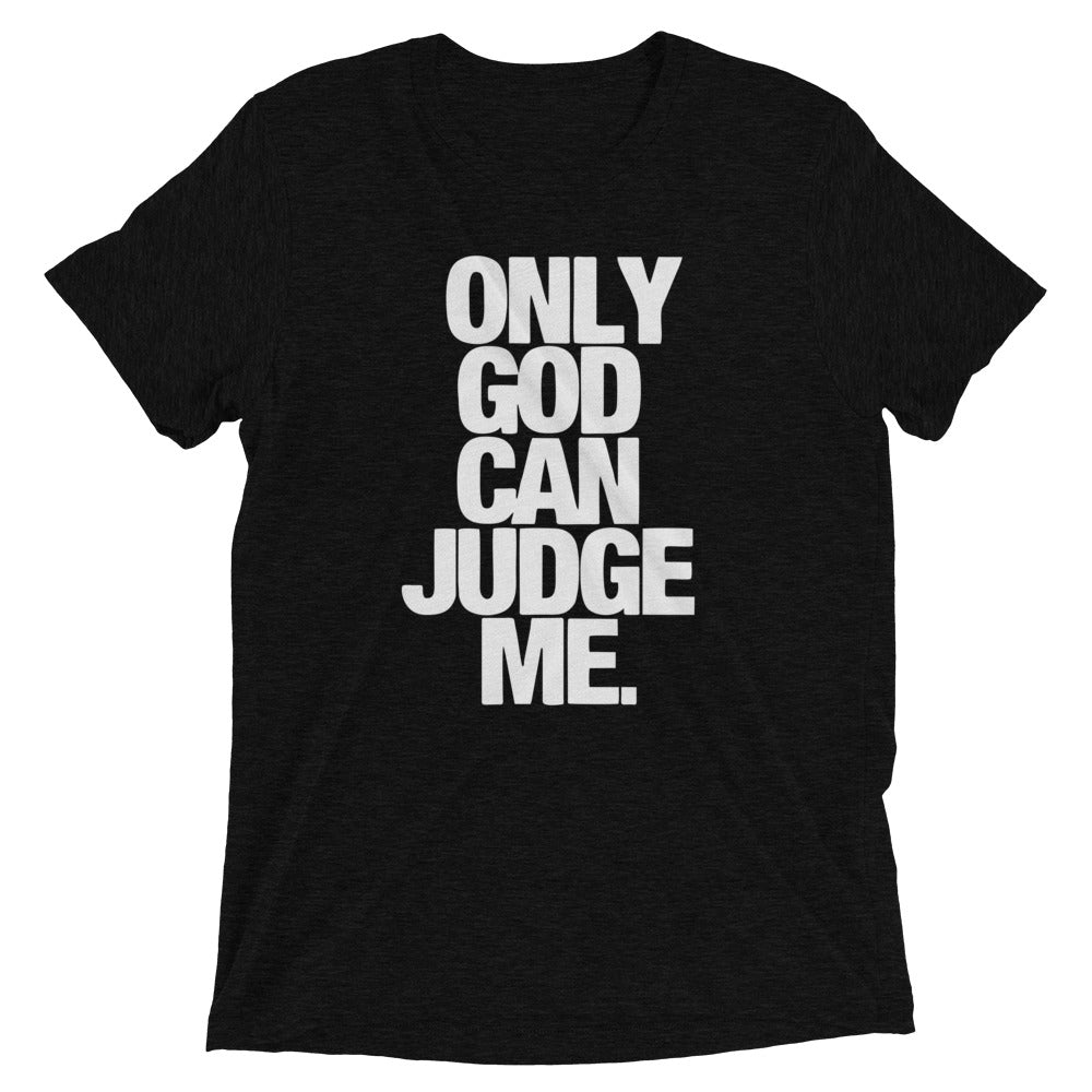 ONLY GOD CAN JUDGE ME PREMIUM TEE